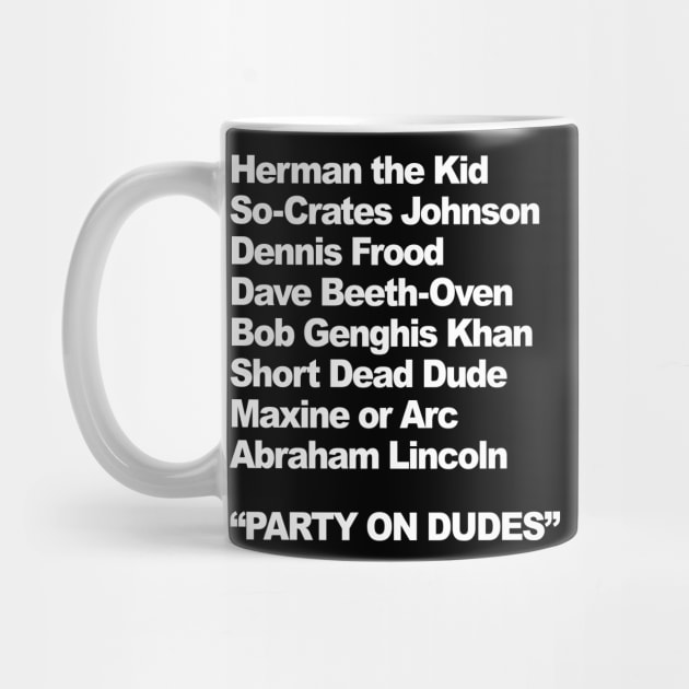 Party on Dudes... by BOEC Gear